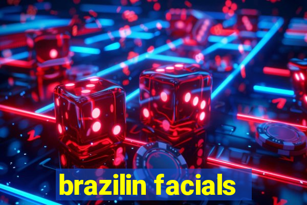 brazilin facials